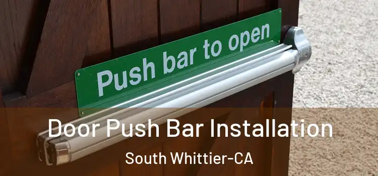  Door Push Bar Installation South Whittier-CA